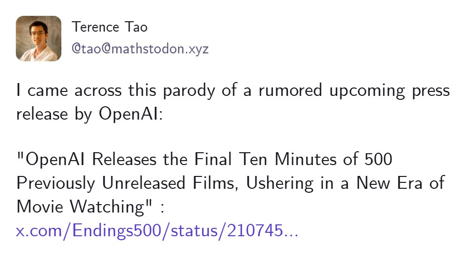 陶哲轩在 Mathstodon 的帖子截图,转发一则恶搞标题 OpenAI Releases the Final Ten Minutes of 500 Previously Unreleased Films, Ushering in a New Era of Movie Watching